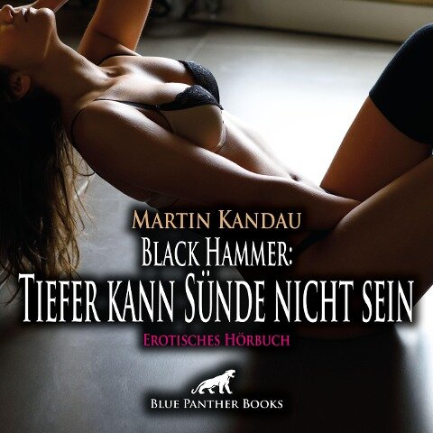 Black Hammer: Tiefer kann Sünde nicht sein | Erotische Geschichte Audio CD - Martin Kandau