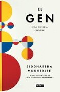 El Gen / The Gene: An Intimate History: Una Historia Personal - Siddhartha Mukherjee
