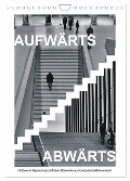 AUFWÄRTS - ABWÄRTS (Wandkalender 2024 DIN A4 hoch), CALVENDO Monatskalender - Walter J. Richtsteig