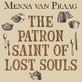 Patron Saint of Lost Souls, The - Menna Van Praag