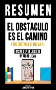 Resumen - El Obstaculo Es El Camino - Sapiens Editorial