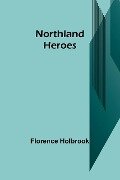 Northland Heroes - Florence Holbrook