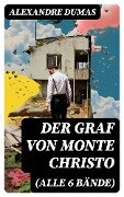 Cover-Bild zum Titel 'Der Graf von Monte Christo (Alle 6 Bände)' von 'Alexandre Dumas'