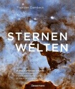 Cover-Bild zum Titel 'Sternenwelten - Glanzlichter der Galaxis. Die spektakulären Bilder der Raumsonde Gaia' von 'Thorsten Dambeck'