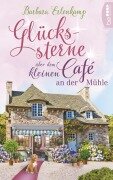 Glückssterne über dem kleinen Café an der Mühle - Barbara Erlenkamp
