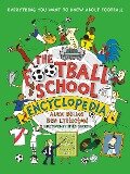 The Football School Encyclopedia - Alex Bellos, Ben Lyttleton