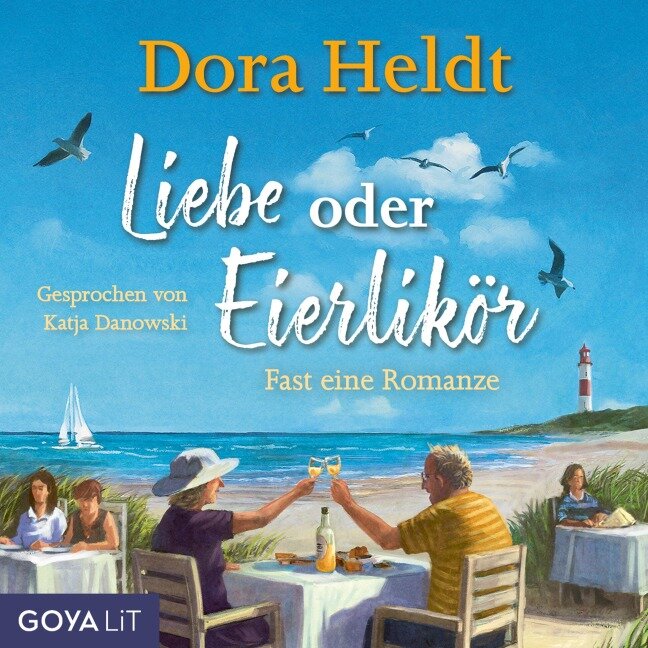 Liebe oder Eierlikör - Fast eine Romanze (Ungekürzt) - Dora Heldt