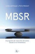 Cover-Bild zum Titel 'Mbsr: El Programa de Reducción de Estrés Basado En El Mindfulness' von 'Linda Lehrhaupt, Petra Meibert'