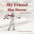 My Friend the Snow - Bessie T. Wilkerson