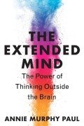 Cover-Bild zum Titel 'The Extended Mind' von 'Annie Murphy Paul'