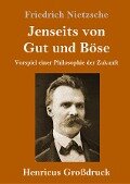 Jenseits von Gut und Böse (Großdruck) - Friedrich Nietzsche