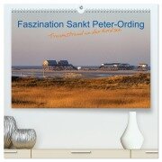 Faszination Sankt Peter-Ording (hochwertiger Premium Wandkalender 2026 DIN A2 quer), Kunstdruck in Hochglanz - Www. Annettmirsberger. de Mirsberger