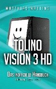 tolino vision 3 HD ¿ das inoffizielle Handbuch - Matthias Matting