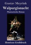 Walpurgisnacht / Der Golem (Großdruck) - Gustav Meyrink