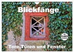 Blickfänge - Tore, Türen und Fenster (Wandkalender 2025 DIN A4 quer), CALVENDO Monatskalender - Arno Klatt