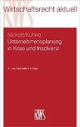 Unternehmensplanung in Krise und Insolvenz - Matthias Kühne, Cornelius Nickert