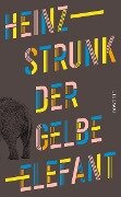 Der gelbe Elefant - Heinz Strunk