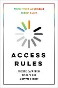 Access Rules - Viktor Mayer-Schönberger, Thomas Ramge