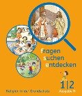 fragen - suchen - entdecken 1./2. Schuljahr - Ausgabe N - Schülerbuch - Ulrike Eurich, Anita Hofbauer, Barbara Ort, Ludwig Rendle, Ludwig Sauter
