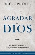 Cover-Bild zum Titel 'Agradar a Dios' von 'R. C. Sproul'