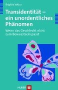 Cover-Bild zum Titel 'Transidentität - ein unordentliches Phänomen' von 'Brigitte Vetter'