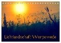 Lichtlandschaft Worpswede (Tischkalender 2024 DIN A5 quer), CALVENDO Monatskalender - Ulrike Adam