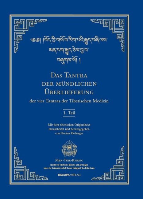 Das Tantra der mündlichen Überlieferung der vier Tantras der Tibetischen Medizin 1. Teil. - 