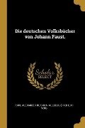 Die deutschen Volksbücher von Johann Faust. - 