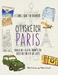 Cover-Bild zum Titel 'Citysketch Paris' von 'Michelle Lo, Monica Meehan, Melissa Wood, Joanne Shurvell'