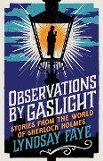 Observations by Gaslight - Faye Lyndsay Faye