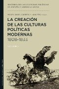 La creación de las culturas políticas modernas, 1808-1833 - Juan Pro Ruiz, Miguel Ángel Cabrera Acosta