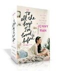 The To All the Boys I've Loved Before Collection (Boxed Set) - Jenny Han