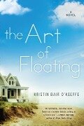 The Art of Floating - Kristin Bair O'Keeffe