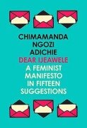 Cover-Bild zum Titel 'Dear Ijeawele, or a Feminist Manifesto in Fifteen Suggestions' von 'Chimamanda Ngozi Adichie'