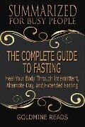 The Complete Guide to Fasting - Summarized for Busy People - Goldmine Reads