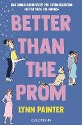 Cover-Bild zum Titel 'Better Than the Prom' von 'Lynn Painter'
