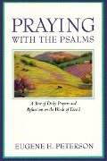 Praying with the Psalms - Eugene H Peterson