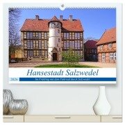 Hansestadt Salzwedel (hochwertiger Premium Wandkalender 2026 DIN A2 quer), Kunstdruck in Hochglanz - Beate Bussenius