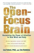 Cover-Bild zum Titel 'The Open-Focus Brain' von 'Les Fehmi, Jim Robbins'