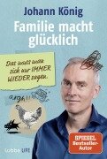 Cover-Bild zum Titel 'Familie macht glücklich' von 'Johann König'
