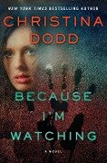 Cover-Bild zum Titel 'Because I'm Watching' von 'Christina Dodd'