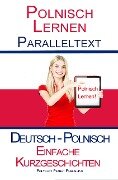 Cover-Bild zum Titel 'Polnisch Lernen - Paralleltext - Einfache Kurzgeschichten (Deutsch - Polnisch)' von 'Polyglot Planet Publishing'