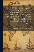 Atlas De Toutes Les Parties Connues Du Globe Terrestre, Dressé Pour L'histoire Philosophique Et Politique Des Établissemens Et Du Commerce Des Europée - 