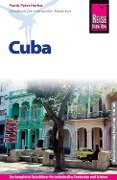 Reise Know-How Cuba: Reiseführer für individuelles Entdecken - Frank-Peter Herbst