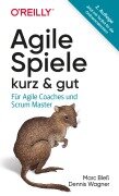 Cover-Bild zum Titel 'Agile Spiele - kurz & gut' von 'Marc Bleß, Dennis Wagner'