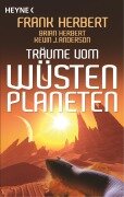 Cover-Bild zum Titel 'Träume vom Wüstenplaneten' von 'Frank Herbert, Brian Herbert, Kevin J. Anderson'