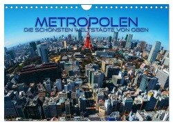 Metropolen - die schönsten Weltstädte von oben (Wandkalender 2025 DIN A4 quer), CALVENDO Monatskalender - Renate Utz