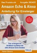 Das Praxisbuch Amazon Echo & Alexa - Anleitung für Einsteiger (Ausgabe 2024/25) - Rainer Gievers