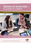 Tablets im Unterricht - Ein praktischer Leitfaden - A. Hofmann, E. Franz, C. Schneider-Pungs