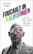 Foucault in Kalifornien - Simeon Wade